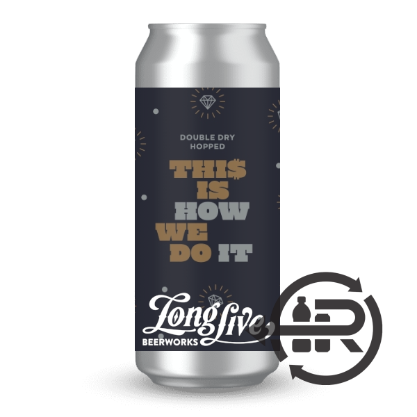 Long Live Beerworks DDH This Is How We Do It - Craft Central