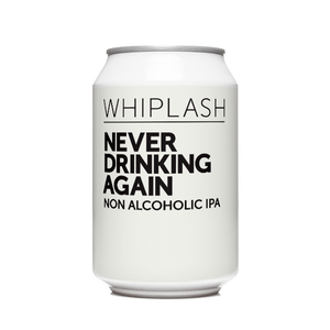 Never Drinking Again